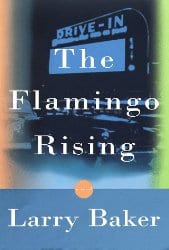 The Flamingo Rising by Larry Baker