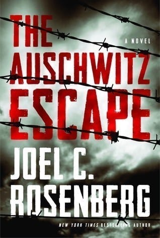 The Auschwitz Escape by Joel C. Rosenberg