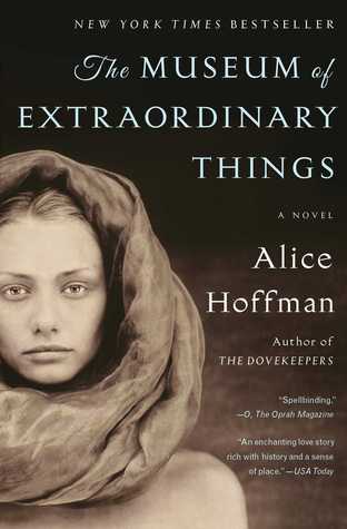 The Museum Of Extraordinary Things by Alice Hoffman