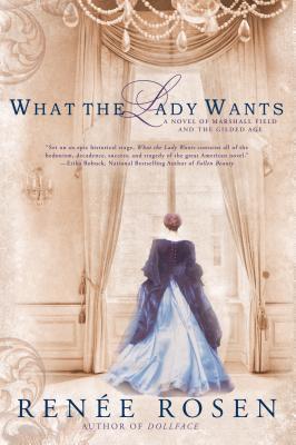 What The Lady Wants by Renee Rosen