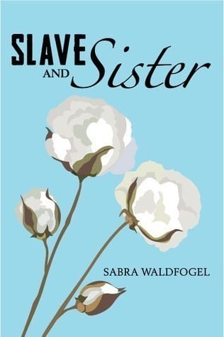 Slave and Sister by Sabra Waldfogel