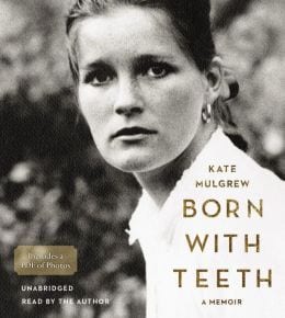 Born With Teeth: A Memoir by Kate Mulgrew