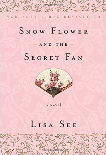 Snow Flower And The Secret Fan by Lisa See