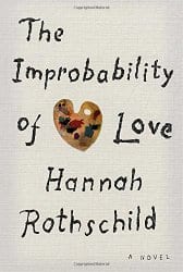 The Improbability of Love by Hannah Mary Rothschild