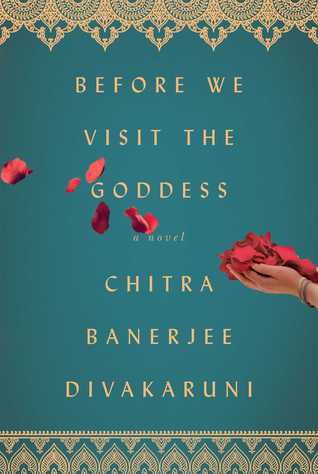 Before We Visit The Goddess by Chitra Banerjee Divakaruni