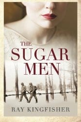The Sugar Men by Ray Kingfisher
