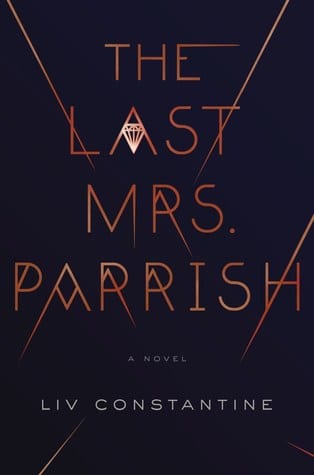 The Last Mrs. Parrish by Liv Constantine