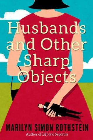 Husbands and Other Sharp Objects by Marilyn Simon Rothstein