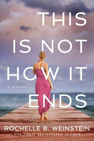 This is Not How It Ends by Rochelle Weinstein