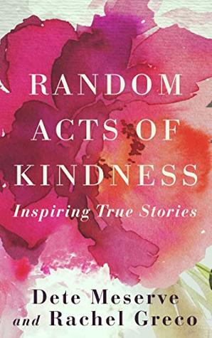 Random Acts of Kindness by Dete Meserve and Rachel Green