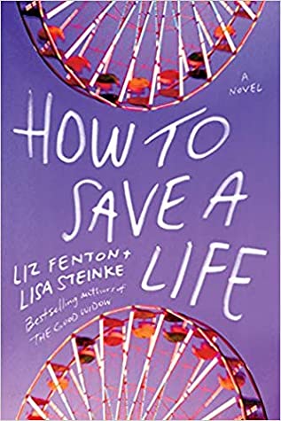 How to Save a Life by Liz Fenton and Lisa Steinke