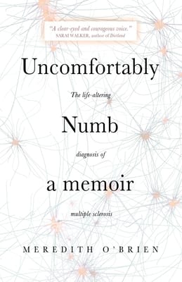 Uncomfortably Numb: a memoir by Meredith O’Brien