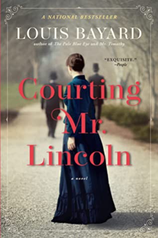 Courting Mr. Lincoln by Louis Bayard