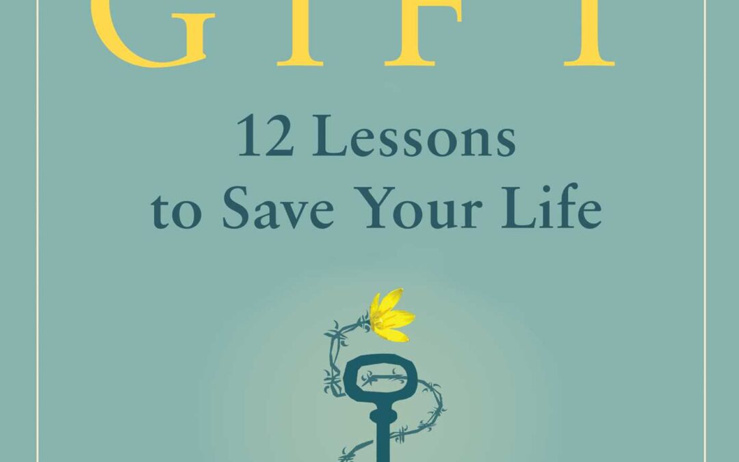 The Gift: 12 Lessons to Save Your Life by Dr. Edith Eger