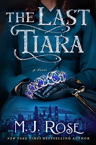 The Last Tiara by M.J. Rose