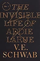 The Invisible Life of Addie LaRue by V.E. Schwab