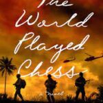 The World Played Chess by Robert Dugoni Book Cover with fire in the sky and three soldiers walking.