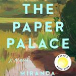 The Paper Palace by Miranda Cowley Heller book cover featuring a lake and trees.