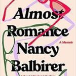 Almost Romance by Nancy Balbirer