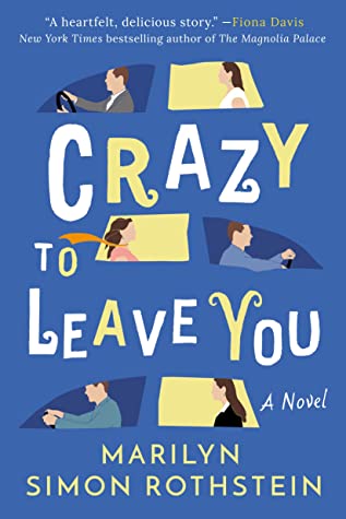 Crazy to Leave You by Marilyn Rothstein