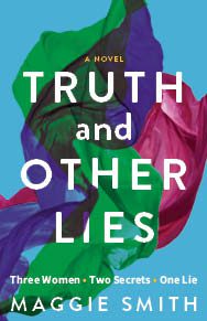 Truth and Other Lies by Maggie Smith book cover with bright colors scarves