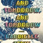 Tomorrow and Tomorrow and Tomorrow book cover by Gabrielle Zevin with white and blue bubbles
