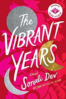 The Vibrant Years by Sonali Dev