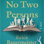 No Two Persons by Erica Bauermeister book cover with open book and cut out people from book pages