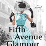 Fifth Avenue Glamour Girl by Renee Rosen book cover with woman in a turquoise dress with a black and white background.