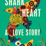 Shark Heart book cover shows shark shape filled with bright flowers.