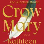 Crow Mary by Kathleen Grissom book cover features a feather on the cover